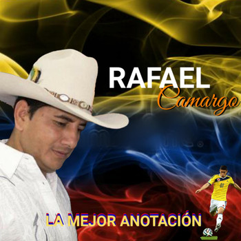 Rafael Camargo - La Mejor Anotacion