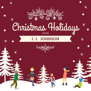 J.J. Johnson - Christmas Holidays with J.j. Johnson