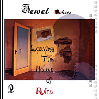 Jewel bakerz - Leaving the House of Ruins (Ep)