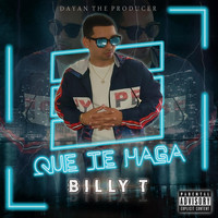 Billy T - Que Te Haga (Explicit)