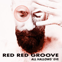 Red Red Groove - All Hallows’ Eve (Explicit)