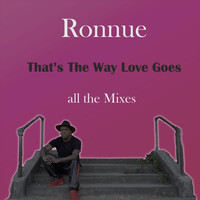 Ronnue - That's the Way Love Goes (All the Mixes)