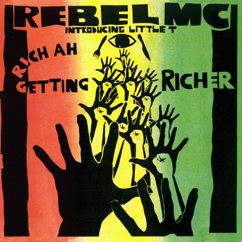 Rebel MC feat. Little T - Rich Ah Getting Richer