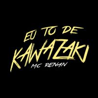 Mc Renan - Eu To de Kawazaki