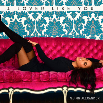 Quinn Alexander. - A Lover Like You (Explicit)