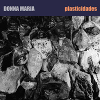 Donna Maria - Plasticidades