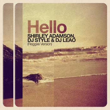 Shirley Adamson, DJ Style & DJ Leao - Hello (Reggae Version)