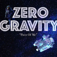 Zero Gravity - Piece of Me