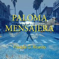 Freddie G Ricardo - Paloma Mensajera
