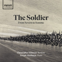 Joseph Middleton & Christopher Maltman - The Soldier: From Severn to Somme