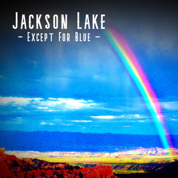 Jackson Lake - Except for Blue