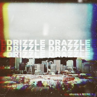 Okuma - Drizzle Drazzle (feat. Mcbc) (Explicit)