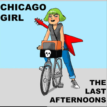 The Last Afternoons - Chicago Girl