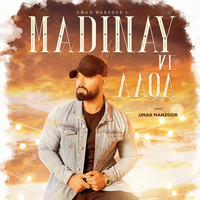 Umar Manzoor - Madinay Ke Aaqa
