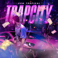 Gbm Tropikal - Trap City (Explicit)