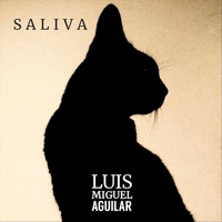 Luis Miguel Aguilar - Saliva