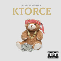 J Reyes - Ktorce (Explicit)