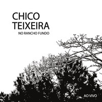 Chico Teixeira - No Rancho Fundo (Ao Vivo)