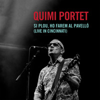Quimi Portet - Si plou, ho farem al Pavelló (Live In Cincinnati)