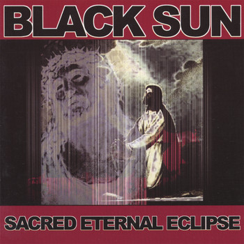 Black Sun - Sacred Eternal Eclipse