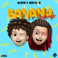 Big Metra - Banana (Latin Remix)