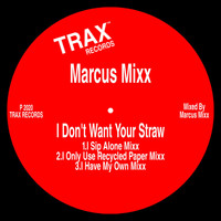 Marcus Mixx - I Don't Want Your Straw