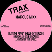 Marcus Mixx - Leave the Peanut Shells on the Floor