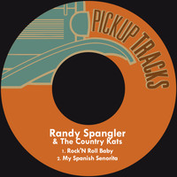 Randy Spangler & The Country Kats - Rock'n Roll Baby / My Spanish Senorita