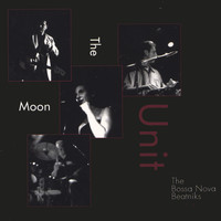 Bossa Nova Beatniks - The Moon Unit Live