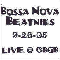 Bossa Nova Beatniks - LIVE @ CBGB 9-26-05