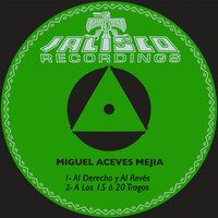Miguel Aceves Mejia - Al Derecho y al Revés / A los 15 Ó 20 Tragos