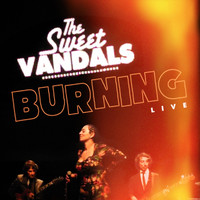 The Sweet Vandals - Burning (Live)
