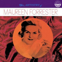 Maureen Forrester - The Artistry Of Maureen Forrester
