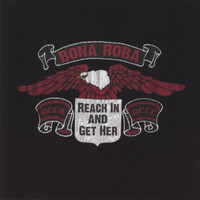 Bona Roba - Reach In And Get Her