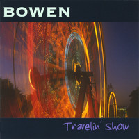 Bowen - Travelin' Show