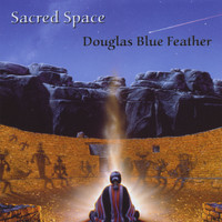 Douglas Blue Feather - Sacred Space