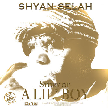 Shyan Selah - Story of A Lil Boy