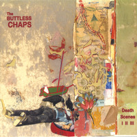 The Buttless Chaps - Death Scenes I II III