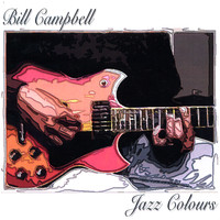 Bill Campbell - Jazz Colours