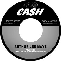 Arthur Lee Maye - Pounding / All I Want is Someone to Love
