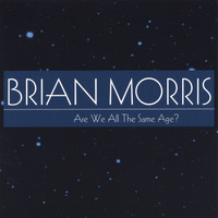 Brian Morris - Are We All The Same Age?