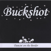 Buckshot - Dancin' on the Border