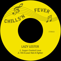 Lazy Lester - Sugar Coated Love / I´m a Lover Not a Fighter