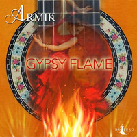 Armik - Gypsy Flame (25th Anniversary Version)