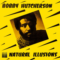 Bobby Hutcherson - Natural Illusions