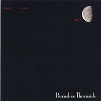Burnshee Thornside - Rock This Moon