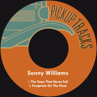 Sonny Williams - The Tears That Never Fell / Footprints on the Floor