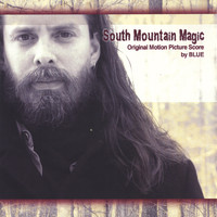 Blue - South Mountain Magic - Original Motion Picture Score