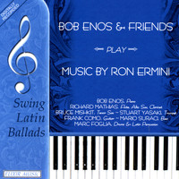 Bob Enos - Bob Enos and Friends play Music of Ron Ermini