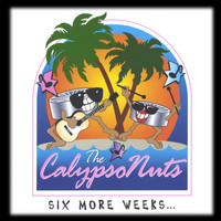 The CalypsoNuts - Six More Weeks